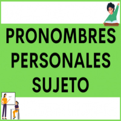 Los PRONOMBRES PERSONALES SUJETO en español cómo y cuándo se utilizan