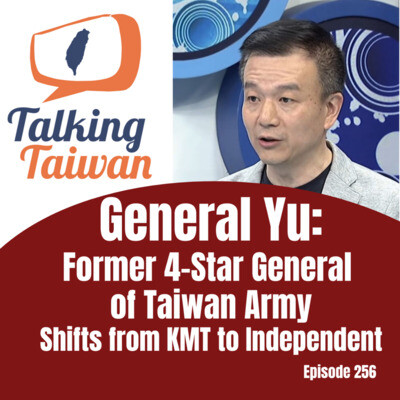 Ep 256 General Yu Former 4 Star General Of Taiwan Army Shifts From