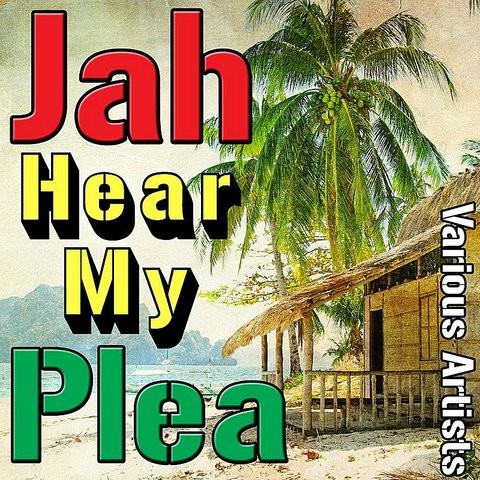 Jah Jah Hear My Plea Don Carlos Mp3