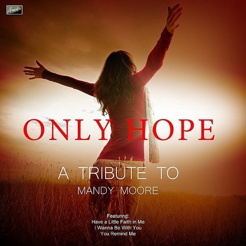 In My Pocket Mp3 Song Download Only Hope A Tribute To Mandy Moore In My Pocket Song By Ameritz Tribute Club On Gaana Com