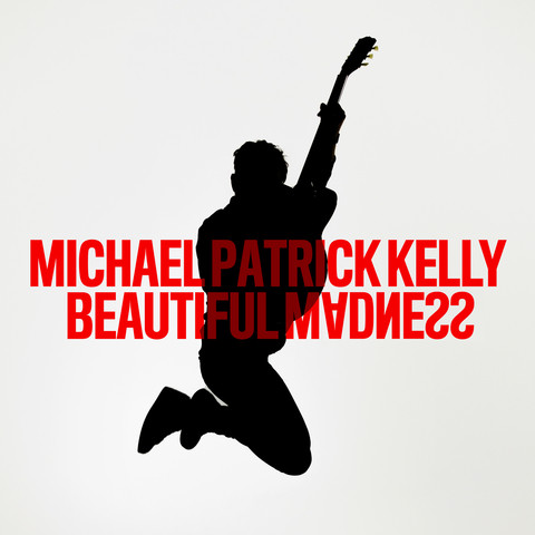 Beautiful Madness Mp3 Song Download Beautiful Madness Beautiful Madness Song By Michael Patrick Kelly On Gaana Com