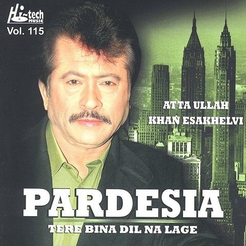 attaullah pardesia tere bina mp3 download Pardesia tere bina dil na lage mp3 song download pardesia tere.