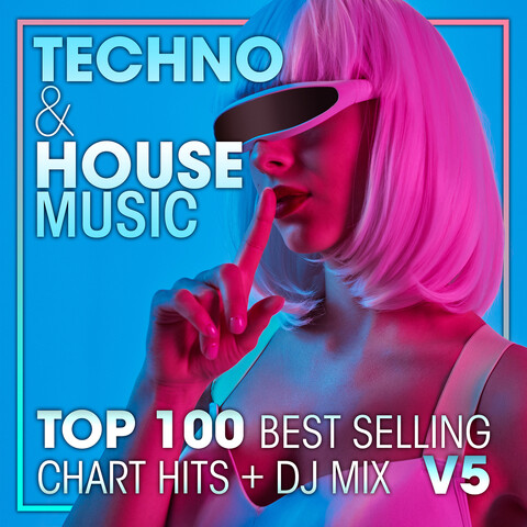 Techno House Music Top 100 Best Selling Chart Hits DJ Mix V5 Songs