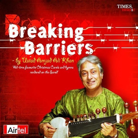 We Wish You A Merry Christmas Mp3 Song Download Breaking Barriers We Wish You A Merry Christmas Song By Ustad Amjad Ali Khan On Gaana Com gaana