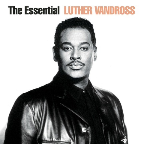the essential luther vandross songs the essential luther vandross songs