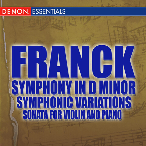 Franck Symphony In D Symphonic Variations Violin Sonata Songs