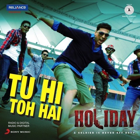 Tu Hi Toh Hai MP3 Song Download- Holiday Tu Hi Toh Hai Song by Benny Dayal on Gaana.com
