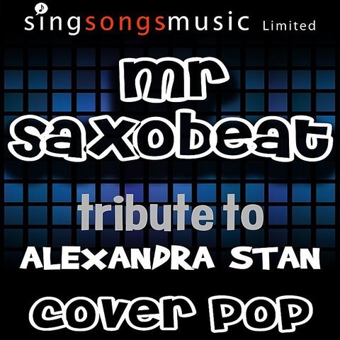 Mr Saxobeat A Tribute To Alexandra Stan Mp3 Song Download Mr