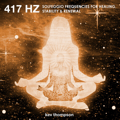 417 Hertz Solfeggio Frequencies For Healing Stability Renewal