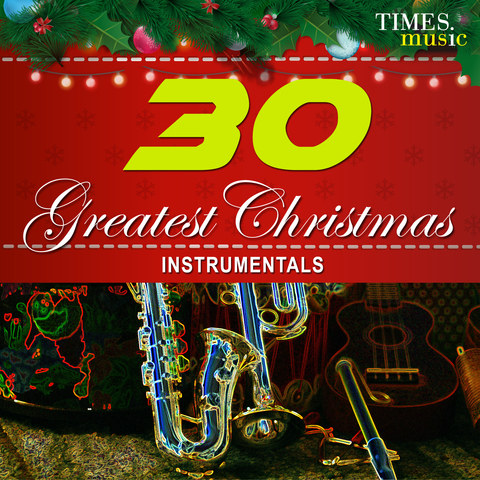 O Christmas Tree Mp3 Song Download 30 Great Christmas Instrumentals O Christmas Tree Instrumental Song By The Xmas Performers On Gaana Com