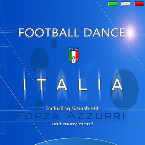 Forza Azzurri Mp3 Song Download Football Dance Italia Forza Azzurri Song On Gaana Com