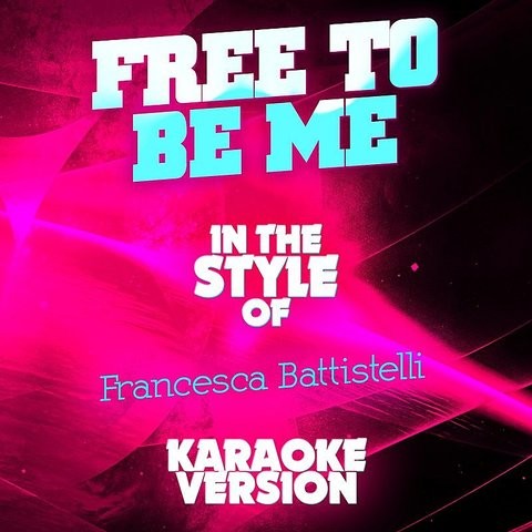 Free To Be Me In The Style Of Francesca Battistelli Karaoke Version Mp3 Song Download Free To Be Me In The Style Of Francesca Battistelli Karaoke Version Single Free To Be