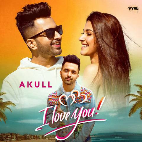 I Love You Mp3 Song Download I Love You I Love You Song By Akull