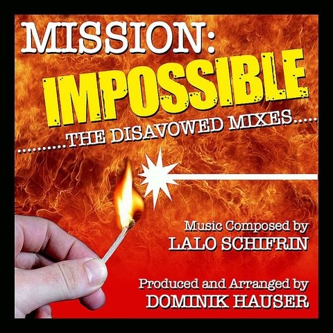 Mission Impossible Original Mp3 Song Download Mission Impossible The Disavowed Mixes Lalo Schifrin Mission Impossible Original Song By Dominik Hauser On Gaana Com