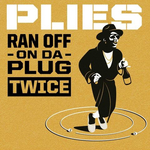 Ran Off On Da Plug Twice Mp3 Song Download Ran Off On Da Plug Twice Ran Off On Da Plug Twice Song By Plies On Gaana Com