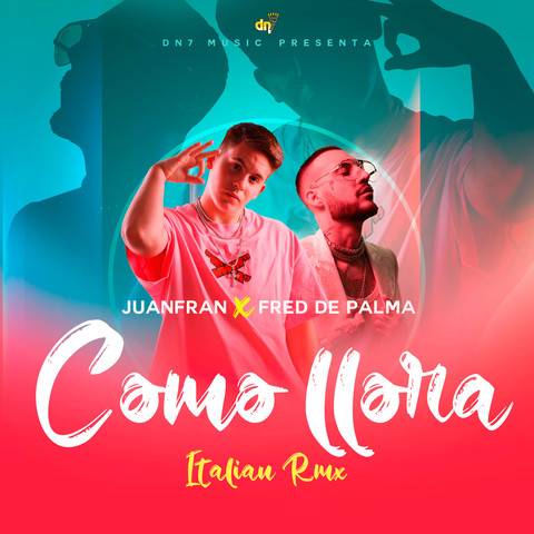 Como Llora Mp3 Song Download Como Llora Italian Remix Como Llora Spanish Song By Juanfran On Gaana Com
