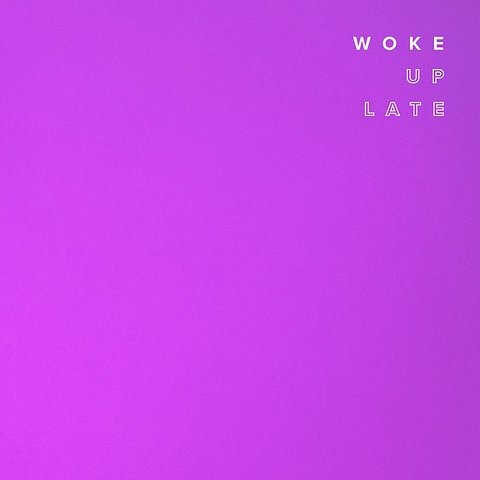 Woke Up Late Mp3 Song Download Woke Up Late Woke Up Late Song By Drax Project On Gaana Com