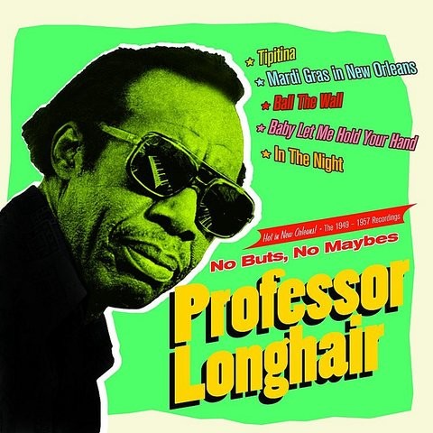 No Buts No Maybes Mp3 Song Download No Buts No Maybes Hot In New Orleans The 1949 1957 Recordings No Buts No Maybes Song By Professor Longhair On Gaana Com