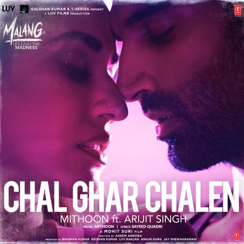 Chal Ghar Chalen Feat Arijit Singh Mp3 Song Download Malang Unleash The Madness Chal Ghar Chalen Feat Arijit Singh Song By Mithoon On Gaana Com