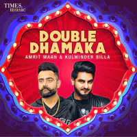 Double Dhamaka - Amrit Maan & Kulwinder Billa