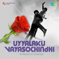 Uyyalaku Vayasochindhi Romantic Songs