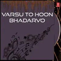 Varsu To Hoon Bhadarvo