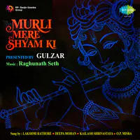Murli Mere Shyam Ki By Gulzar