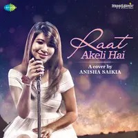 Raat Akeli Hai - Anisha Saikia