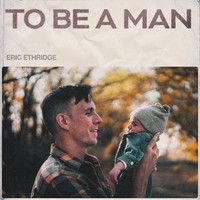 To Be a Man