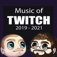 Music of Twitch (2019 - 2021)