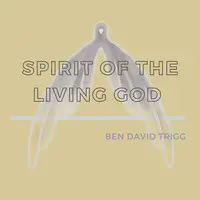 Spirit of the Living God