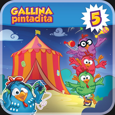 Circo de las Gallinas MP3 Song Download by Gallina Pintadita (Circo de ...