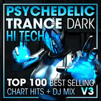 Psychedelic Trance Dark Hi Tech Top 100 Best Selling Chart Hits + DJ Mix V3