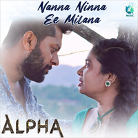 Nanna Ninna Ee Milana (From "Alpha")