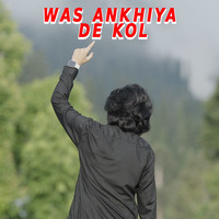 Was Ankhiya De Kol