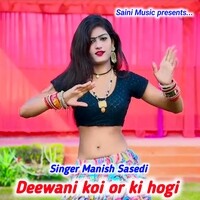 Deewani koi or ki hogi