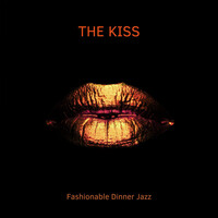 The Kiss Fashionable Dinner Jazz