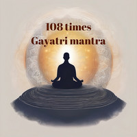 Gayatri Mantra (108 Times)