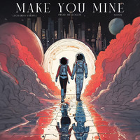 Make You Mine