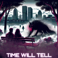 Time Will Tell