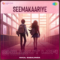 Seemakaariye - Chillout Lofi