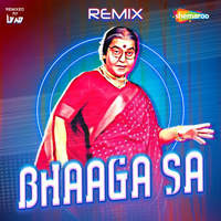 Bhaaga Sa (Remix)