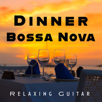 Dinner Bossa Nova (Relaxing Guitar)