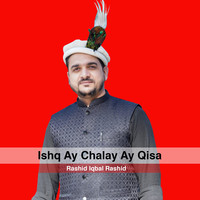 Ishq Ay Chalay Ay Qisa