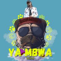 Ya Mbwa (Remix)