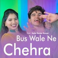 Bus Wale Ne Chehra