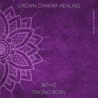 963 Hz Singing Bowl - Crown Chakra Healing