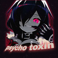 Psycho Toxin