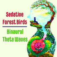 Sedative Forest Birds - Binaural Theta Waves