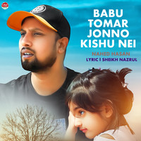 Babu Tomar Jonno Kishu Nei